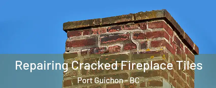  Repairing Cracked Fireplace Tiles Port Guichon - BC