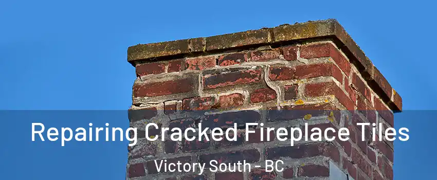  Repairing Cracked Fireplace Tiles Victory South - BC