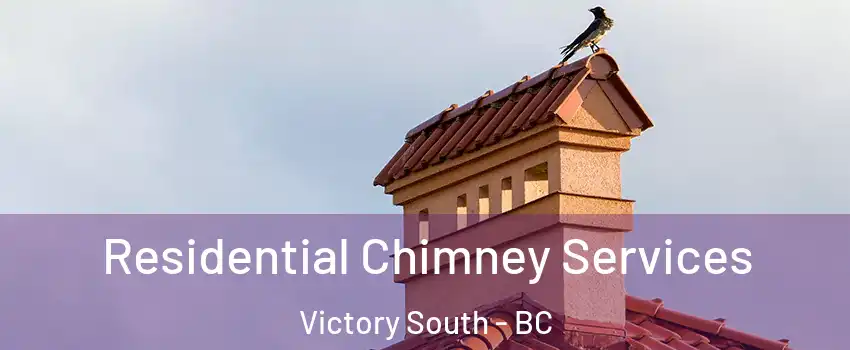  Residential Chimney Services Victory South - BC