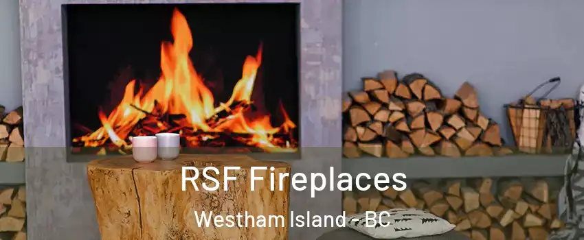  RSF Fireplaces Westham Island - BC