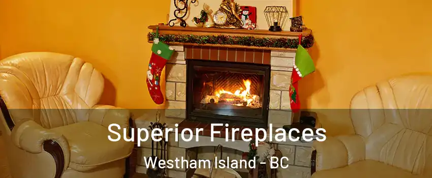  Superior Fireplaces Westham Island - BC