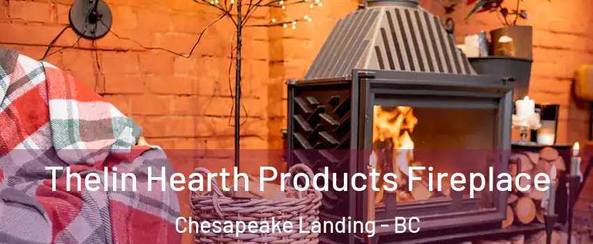  Thelin Hearth Products Fireplace Chesapeake Landing - BC