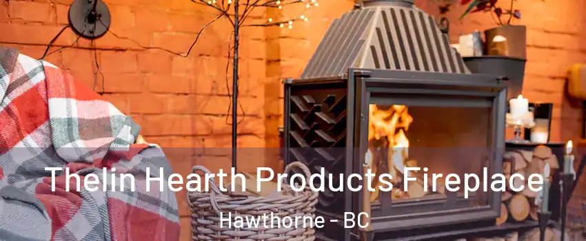  Thelin Hearth Products Fireplace Hawthorne - BC