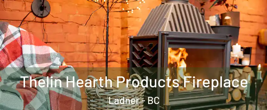  Thelin Hearth Products Fireplace Ladner - BC