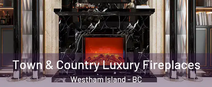  Town & Country Luxury Fireplaces Westham Island - BC