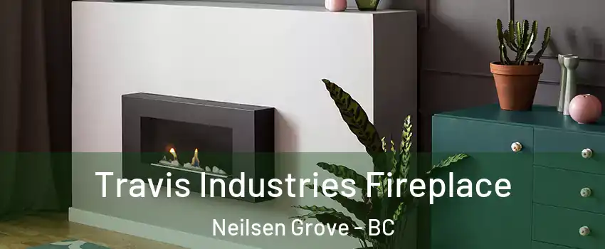  Travis Industries Fireplace Neilsen Grove - BC