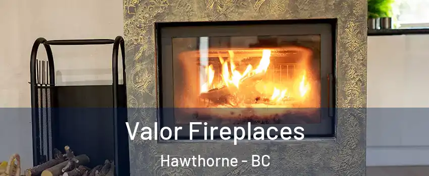  Valor Fireplaces Hawthorne - BC