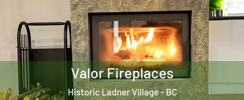  Valor Fireplaces Historic Ladner Village - BC