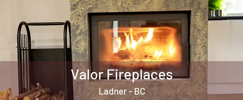  Valor Fireplaces Ladner - BC