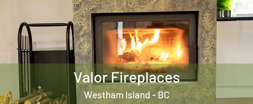  Valor Fireplaces Westham Island - BC