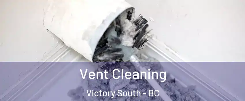  Vent Cleaning Victory South - BC