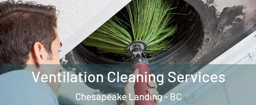  Ventilation Cleaning Services Chesapeake Landing - BC