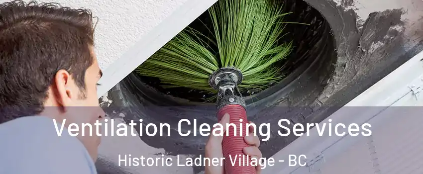  Ventilation Cleaning Services Historic Ladner Village - BC