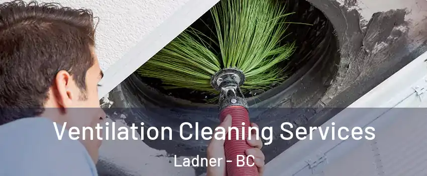  Ventilation Cleaning Services Ladner - BC