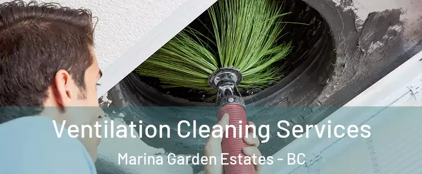  Ventilation Cleaning Services Marina Garden Estates - BC