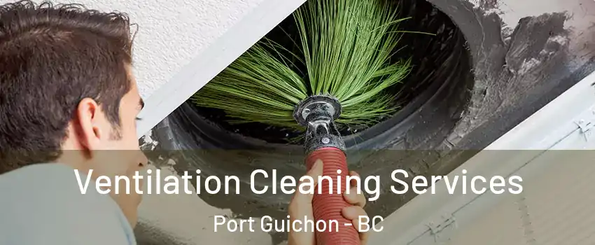  Ventilation Cleaning Services Port Guichon - BC