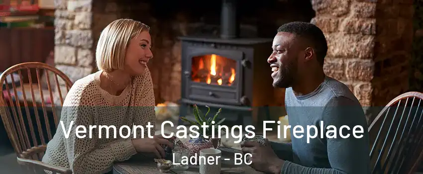  Vermont Castings Fireplace Ladner - BC