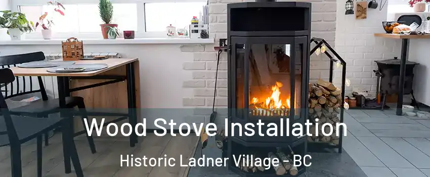  Wood Stove Installation Historic Ladner Village - BC