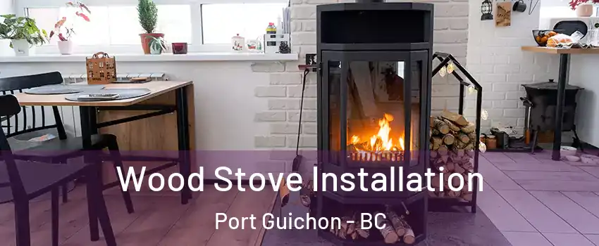  Wood Stove Installation Port Guichon - BC