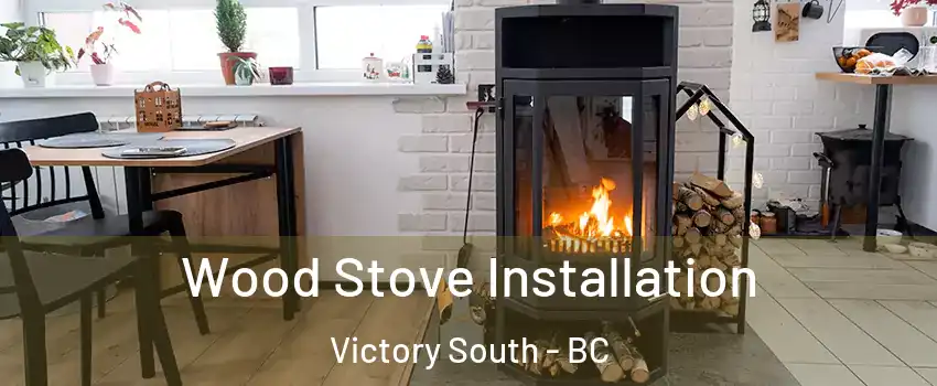  Wood Stove Installation Victory South - BC