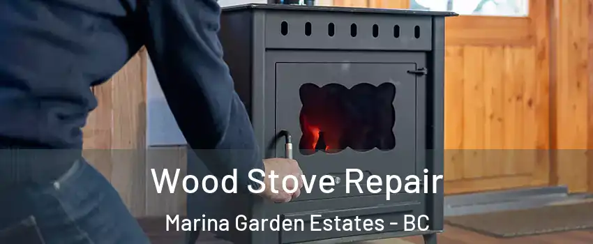  Wood Stove Repair Marina Garden Estates - BC